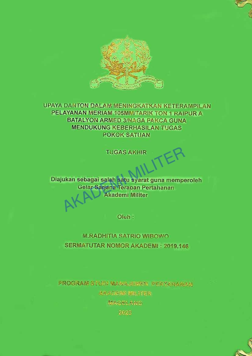 UPAYA DANTON DALAM MENINGKATKAN KETERAMPILAN PELAYANAN MERIAM 105MM/TARIK TON 1 RAIPUR A BATALYON ARMED 3/NAGA PAKCA GUNA MENDUKUNG KEBERHASILAN TUGAS PKOK SATUAN